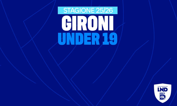 Juniores Under 19, i gironi e il regolamento del campionato 2025/2026